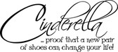 CINDERELLA A NEW PAIR OF SHOES CAN CHANGE YOUR LIFE vinyl wall art sticker words