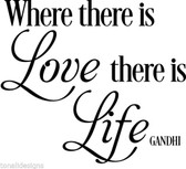 GANDHI WHERE THERE IS LOVE THERE IS LIFE vinyl wall sticker saying decor home