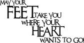 MAY YOUR FEET TAKE YOU WHERE YOUR HEART WANTS TO GO vinyl wall sticker saying