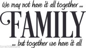 FAMILY TOGETHER WE HAVE IT ALL vinyl wall sticker saying words decor home quote