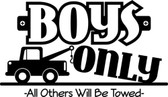 BOYS ONLY vinyl wall sticker bedroom playroom wall or door tow truck fun words