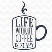 Life Without Coffee is Scary vinyl wall art sticker for office home kitchen cafe