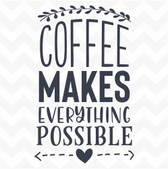 Coffee Makes Everything Possible vinyl wall sticker for office home kitchen cafe