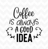 Coffee is Always a Good Idea vinyl wall art sticker for office home kitchen cafe