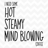 HOT STEAMY MIND BLOWING coffee vinyl wall art sticker home cafe decor removable