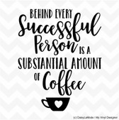 BEHIND EVERY SUCCESSFUL PERSON IS COFFEE vinyl wall art sticker for office home