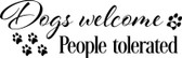 Dogs Welcome People Tolerated vinyl wall door sticker decal home decor