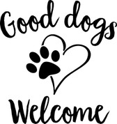 Good Dogs Welcome vinyl sticker decal pet love for door wall car kennel DIY