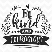 Be Kind & Courageous vinyl wall art sticker words saying home classroom inspire