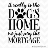 It's Really The Dog's Home vinyl sticker decal home decor wall words saying fun