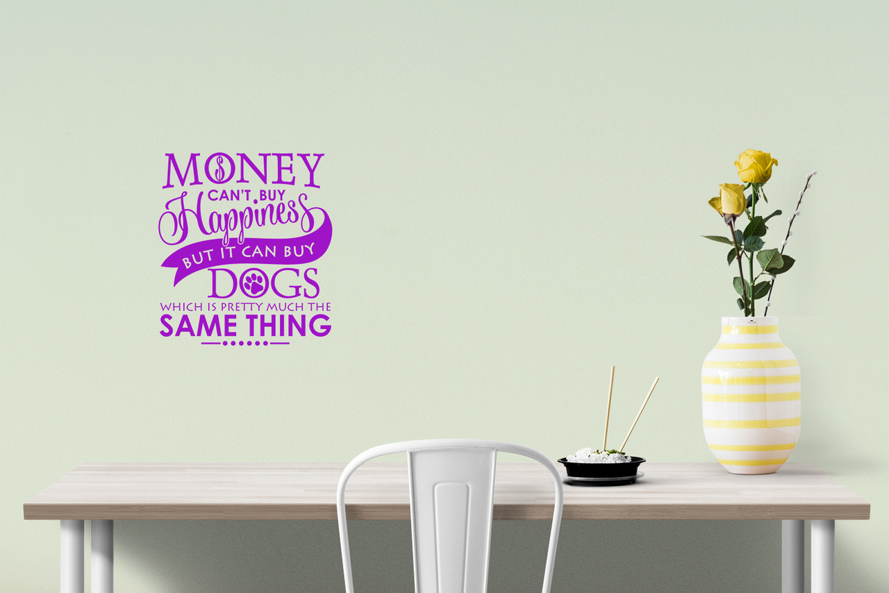 MONEY HAPPINESS DOGS vinyl wall sticker saying words mural decal home fun decor 