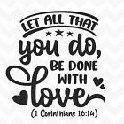 Let All You Do in Love 1 Corinthians 16:14 scripture quote vinyl wall art stickerscripture quote vinyl wall art sticker