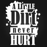 A little dirt never hurt sticker