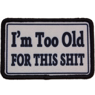 Morale Patch - I'm Too Old For This Shit