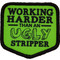 Morale Patch - Working Harder Than An Ugly Stripper