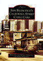 San Francisco's California Street Cable Cars by Arcadia Publishing
