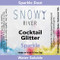 Snowy River Cocktail Glitter Sparkle (1x5.0g)