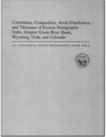 Correlation, Composition, Areal Distribution, and Thickness of Eocene Stratigraphic Units, Greater Green River Basin, Wyoming, Utah, and Colorado