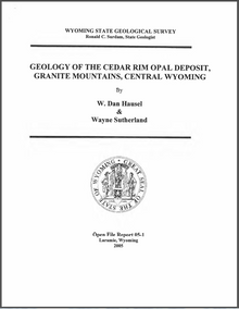 Geology of the Cedar Rim Opal Deposit, Granite Mountains, Central Wyoming (2005)