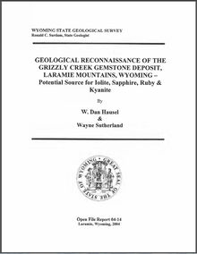 Geological Reconnaissance of the Grizzly Creek Gemstone Deposit, Laramie Mountains, Wyoming: Potential Source of Iolite, Sapphire, Ruby and Kyanite (2004)