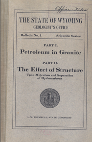 Part I. Petroleum in Granite; Part II. The Effect of Structure—Upon Migration and Separation of Hydrocarbons (1916)