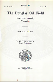 Reprint of the Douglas Oil Field, Converse County, Wyoming (1913)