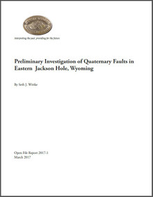 Preliminary Investigation of Quaternary Faults in Eastern Jackson Hole, Wyoming (2017)