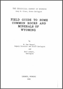 Field Guide to Some Common Rocks and Minerals of Wyoming (1985)