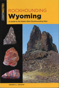 Rockhounding Wyoming - FalconGuides, 3rd Edition (2023)