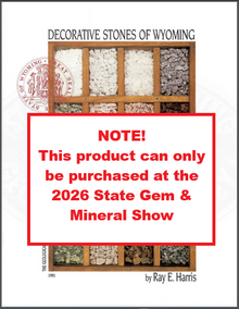 2026 Wyoming State Gem & Mineral Show DECORATIVE STONES OF WYOMING