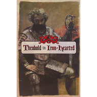 Theobold the Iron-hearted by Thompson Baird (Paperback)