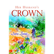 Her Husband's Crown by Sara Leone (Booklet)
