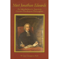 Meet Jonathan Edwards by W. Gary Crampton (Paperback)
