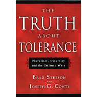 The Truth About Tolerance by Brad Stetson & Joseph G. Conti (Paperback)