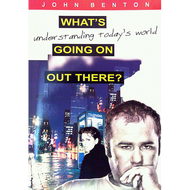 What's Going on out There? by John Benton (Booklet)