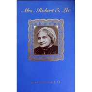 Mrs. Robert E. Lee by Rose Mortimer Ellzey MacDonald (Hardcover)