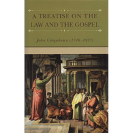 A Treatise on the Law and the Gospel by John Colquhoun (Hardcover)