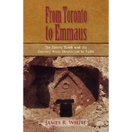 From Toronto to Emmaus by James R. White (Paperback)