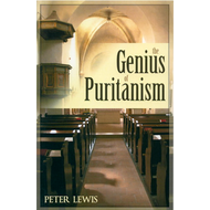 The Genius of Puritanism by Peter Lewis (Paperback)