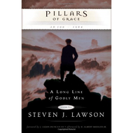 Pillars of Grace: A Long Line of Godly Men, Vol 2 (Hardcover) by Steven J. Lawson