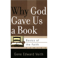 Why God Gave Us a Book by Gene Edward Veith (Booklet)