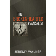 The Brokenhearted Evangelist by Jeremy Walker (Paperback)