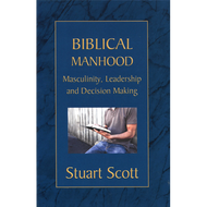 Biblical Manhood by Stuart Scott (Paperback)