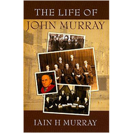 The Life of John Murray by Lain H. Murray (Paperback)
