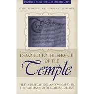 Devoted to the Service of the Temple Edited by Michael A.G. Haykin & Steve Weaver (Paperback)
