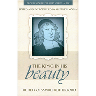 The King in His Beauty Edited by Matthew Vogan (Paperback)