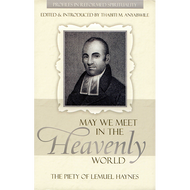 May We Meet in the Heavenly World Edited by Thabiti M. Anyabwile (Paperback)