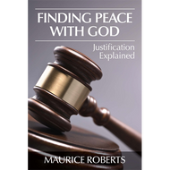 Finding Peace with God by Maurice Roberts (Booklet)
