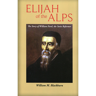 Elijah of the Alps by William M. Blackburn (Paperback)