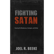 Fighting Satan by Joel R. Beeke (Paperback)
